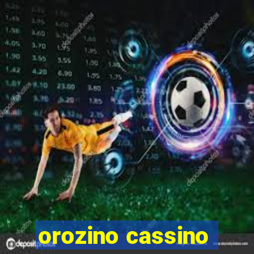 orozino cassino